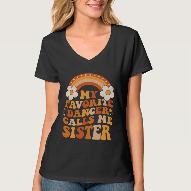 Cute My Favorite Dancer Calls Me Sister Groovy T Shirt (Framsida)
