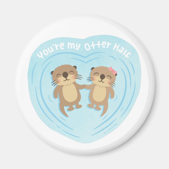 Cute My Otter halv Pun Kärlek Humor Magnet (Framsidan)
