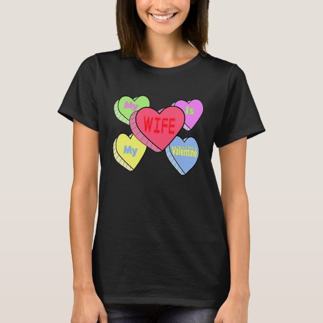 cute My wife candy heart is valentine day husband  T Shirt (Framsida)