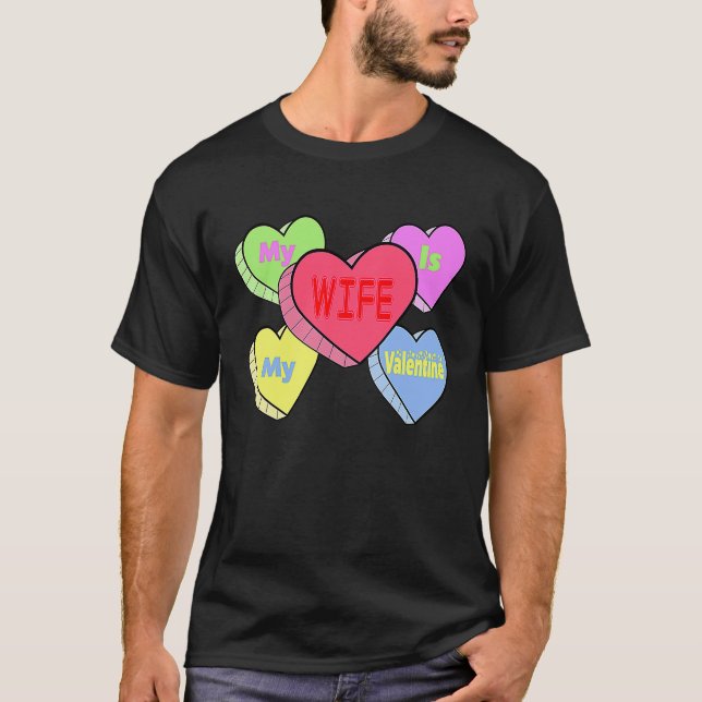 cute My wife candy heart is valentine day husband  T Shirt (Framsida)