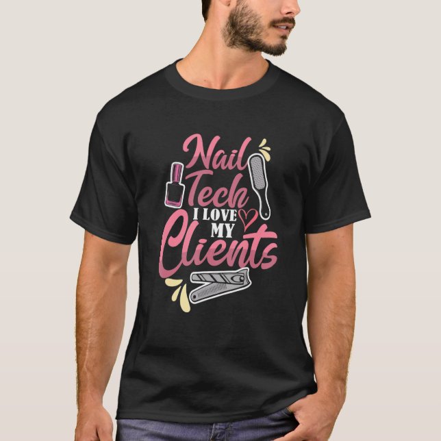 Cute Nagel Tech I Kärlek Mina klienter Nail Artist T Shirt (Framsida)