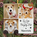 Cute Naughty List Hund Pet 3 Photo Funny jul Julgransprydnad Keramik<br><div class="desc">Vi presenterar vår helgdag för "För klumpig för den stygga listan", perfekt för hund älskare eller husdjursägare! Den här prydnaden har två snygga foton av din vän på håriget och kommer säkert att ge ansikte ett leende varje gång du ser det. Den enkla mallen är snyggt och trendig. Söt tass...</div>