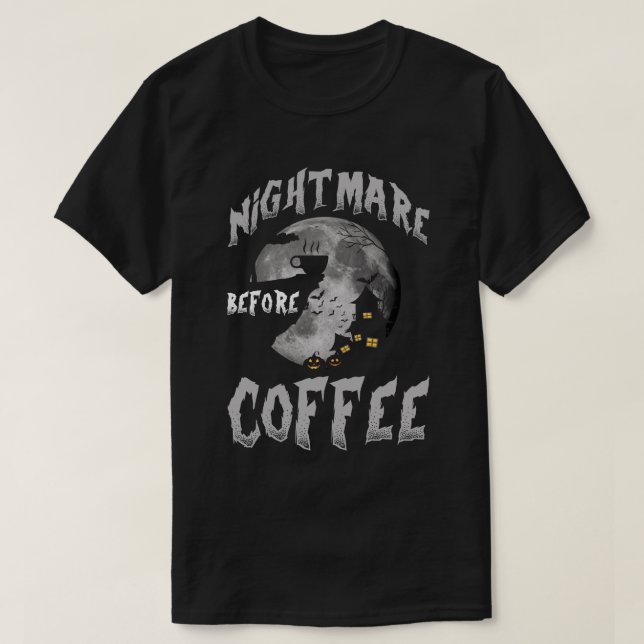 Cute Nightmare Before Coffee Halloween Funny Mug G T Shirt (Design framsida)