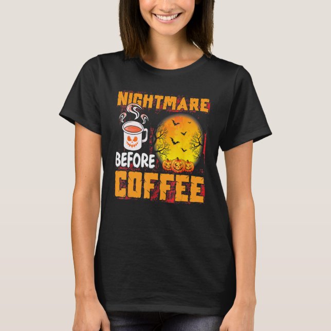 Cute Nightmare before Coffee Halloween Mugg T Shirt (Framsida)