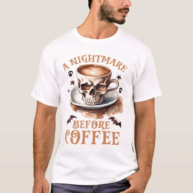 Cute Nightmare before Coffee Halloween skalle T Shirt (Framsida)
