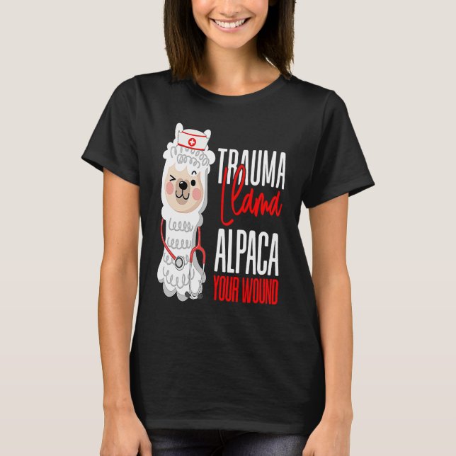Cute Nurse Paramedic EMT Alpaca Your Wound Trauma  T Shirt (Framsida)