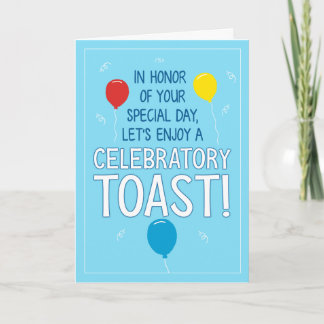 Cute och Funny Celebratory Toast Birthday Kort