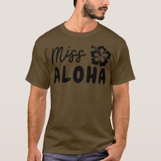 Cute och Funny Hawaii Miss Aloha Hawaiian Pidgin H T Shirt
