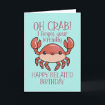 Cute Oh Crab Funny Pun Lycklig Belet Birthday Kort<br><div class="desc">Lustigt och sött födelsedagskort för dem som slår kärlek och humor. Perfekt för att önska dina vänner och din familj grattis på födelsedagen. Besök vår butik om du vill ha mer födelsedagskort. Du hittar något coola,  humoristiskt och ibland sarkastiskt födelsedagskort för din speciella.</div>