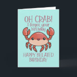 Cute Oh Crab Funny Pun Lycklig Belet Birthday Kort<br><div class="desc">Lustigt och sött födelsedagskort för dem som slår kärlek och humor. Perfekt för att önska dina vänner och din familj grattis på födelsedagen. Besök vår butik om du vill ha mer födelsedagskort. Du hittar något coola,  humoristiskt och ibland sarkastiskt födelsedagskort för din speciella.</div>
