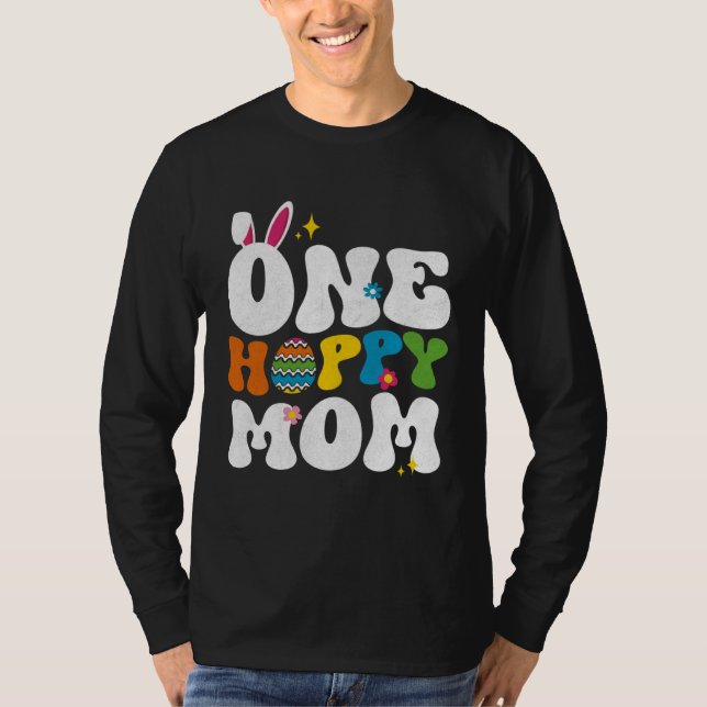 Cute One Hoppy Mom Bunny Easter Day Egg Bunny T Shirt (Framsida)