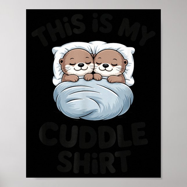 Cute Otter Couple Snuggle This Is My Cuddle  Poster (Framsidan)