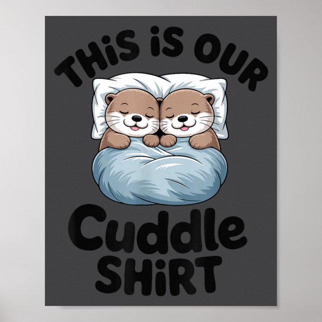Cute Otter Couple This Is Our Cuddle  Poster (Framsidan)
