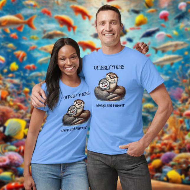 Cute Otterly Yours Alltid och Furever T Shirt (Otterly Yours Now and Forever His and Hers Shirts Cover Photo)