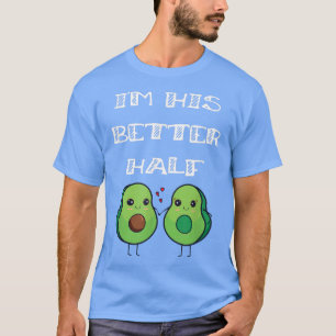 Cute Par matchade med sin bättre halva Avocado T Shirt