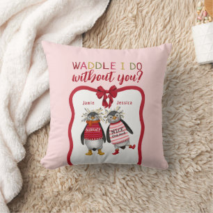 Cute Par Waddle jag gör utan dig? Jul Kudde