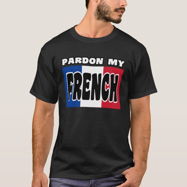 Cute Pardon My French T Shirt (Framsida)