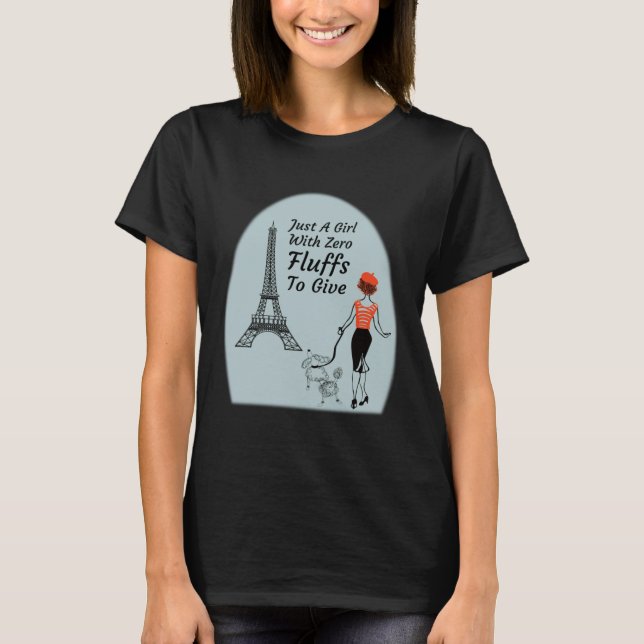 Cute Parisian Just A Girl With Zero Fluffs To Give T Shirt (Framsida)