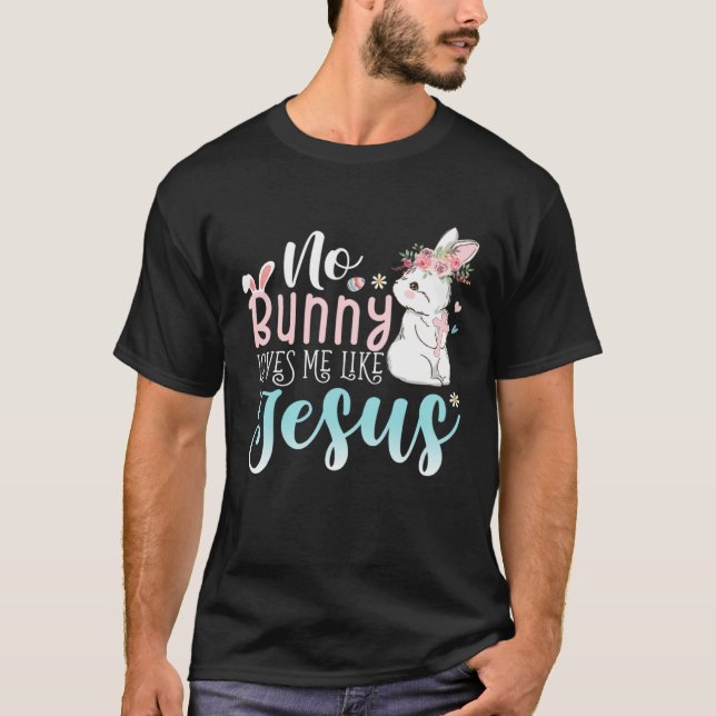 Cute Påskhare ingen Bunny Kärlek som Jesus T Shirt (Framsida)