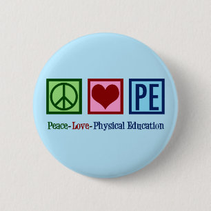 Cute PE-lärare Peace Kärlek Physical Education Knapp