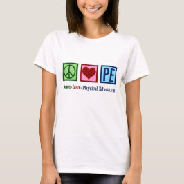 Cute PE-lärare Peace Kärlek Physical Education T Shirt
