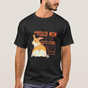 Cute Pembroke Corgi Cardigan Welsh Corgi Mamma T Shirt