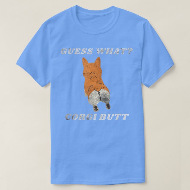 Cute Pembroke Welsh Corgis Funny Guess What Corgi  T Shirt (Design framsida)