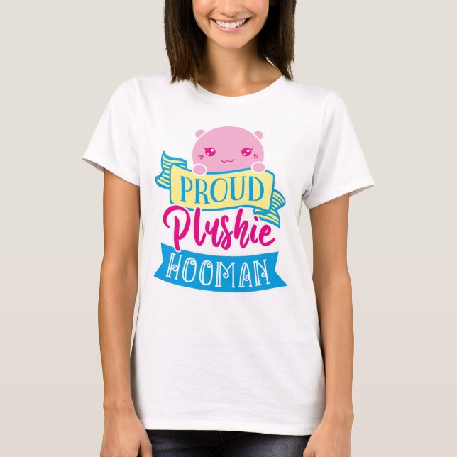 Cute Perzonalised Proud Plushie Hooman Women T Shirt (Framsida)