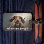 Cute Pet Photo Bagagebricka<br><div class="desc">"Where we going?" text over a cute dog photo (can be changed to your dog) on a fun luggage tag with a slot for a business card on the back.</div>