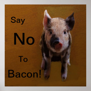 Cute Piglet "Säg nej till bacon" Poster