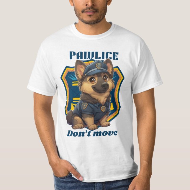 Cute Police Dog – Funny K9 Puppy “Don’t Move" T Shirt (Framsida)