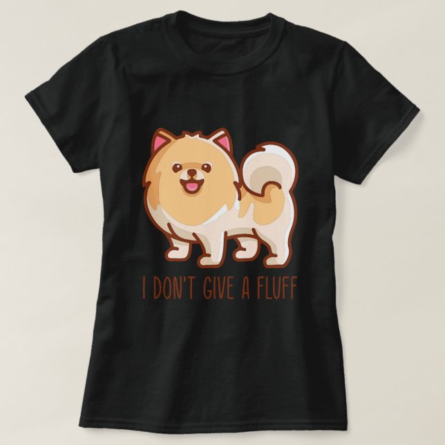 Cute Pommern Pom I ger inte ge en fluff matchning  T Shirt (Design framsida)