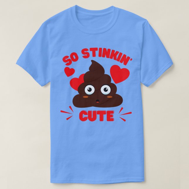 Cute Poop Emoji So Stinkin Cute T Shirt (Design framsida)