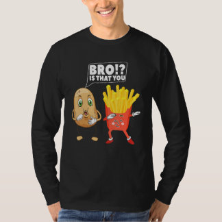 Cute Potato Is That You Bro Dabbing French Fries D T Shirt