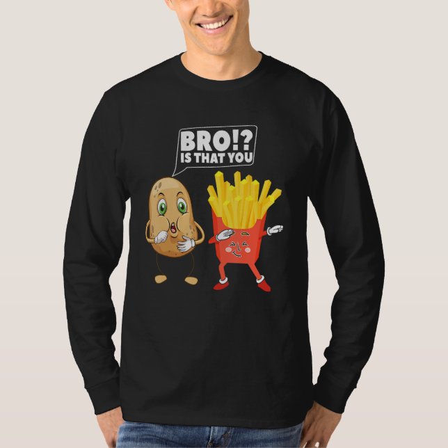 Cute Potato Is That You Bro Dabbing French Fries D T Shirt (Framsida)