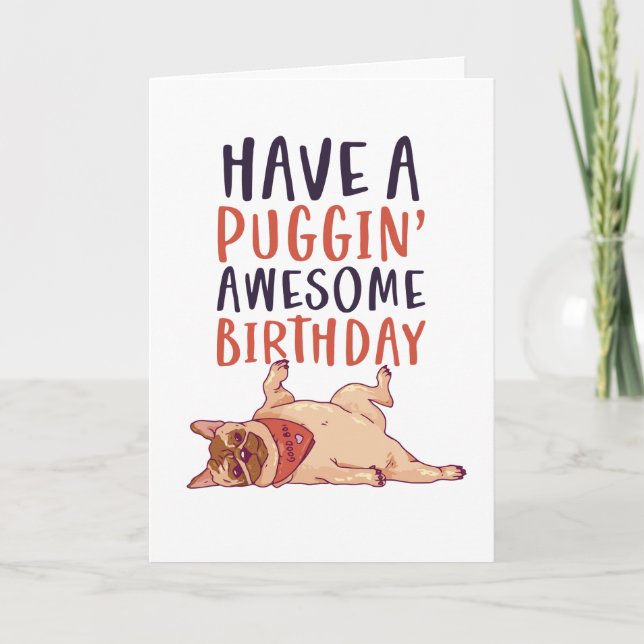 Cute Pug Hund älskare Funny Puggin' Fantastisk Bir Kort (Framsida)