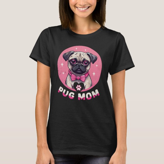 Cute Pug Mamma Hund älskare T Shirt (Framsida)