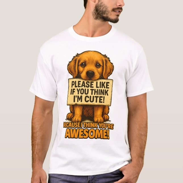 Cute Puppy, Funny Dog Lover Quote T Shirt (Framsida)