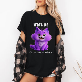 Cute Purple Cat | Trust Me I'm a Nice Creature T Shirt