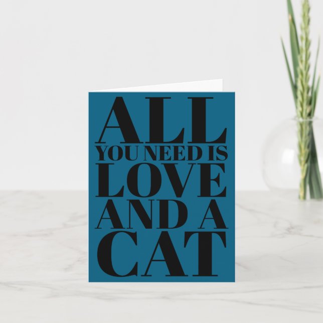 Cute Quote All You Need Is Love And A Cat  Kort (Framsida)