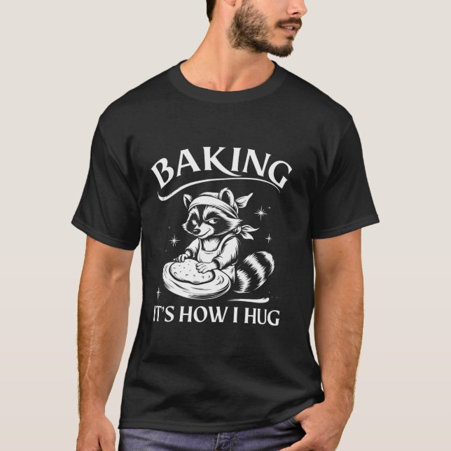 Cute Raccoon Baking Funny Baking Det är hur jag Hu T Shirt (Framsida)