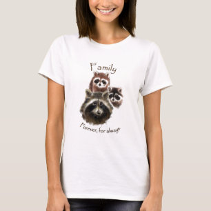 Cute Raccoon Family, Forever and Always, citat Tee
