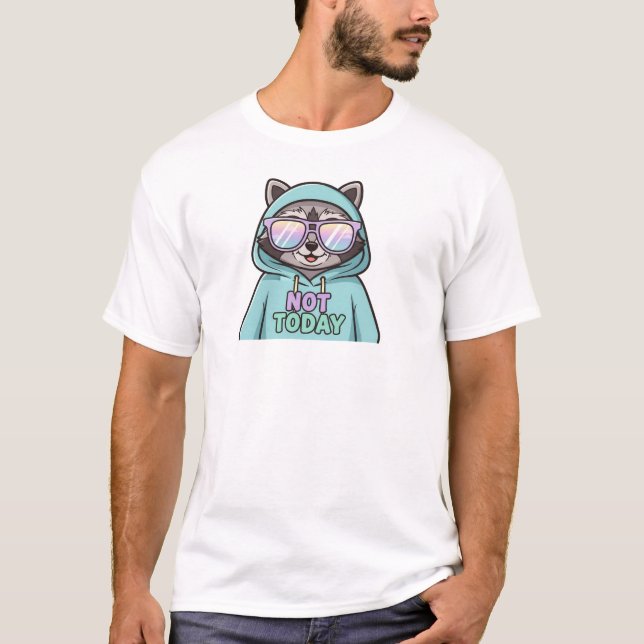 Cute Raccoon T-Shirt – Funny “Not Today” Quote  (Framsida)