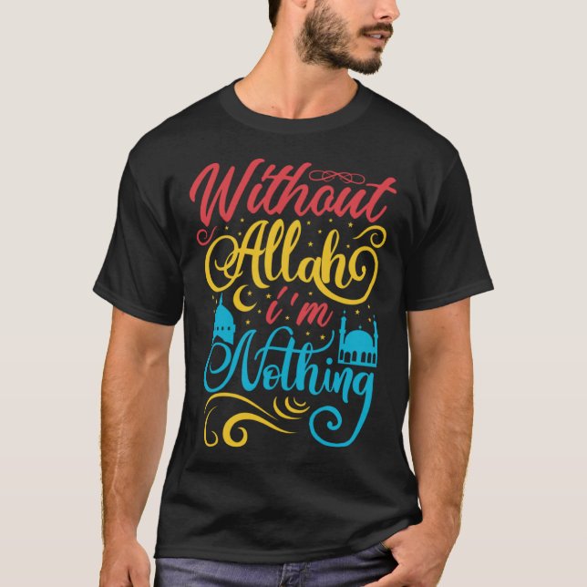 Cute Ramadan Mubarak Without Allah I m Nothing Fas T Shirt (Framsida)