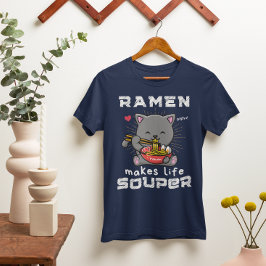 Cute Ramen Makes Life Souper Cat Noodles T Shirt