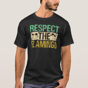 Cute Respekt för Flamingo Animal Exotic Bird T Shirt