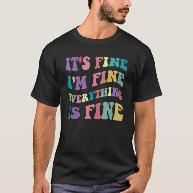 Cute Retro Its Fine Im Fine Everything is Fine Ins T Shirt (Framsida)