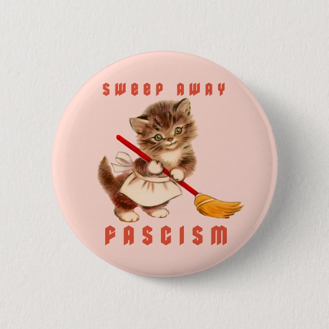 Cute Retro Kitten - Sweep Away Fascism Knapp (Framsida)