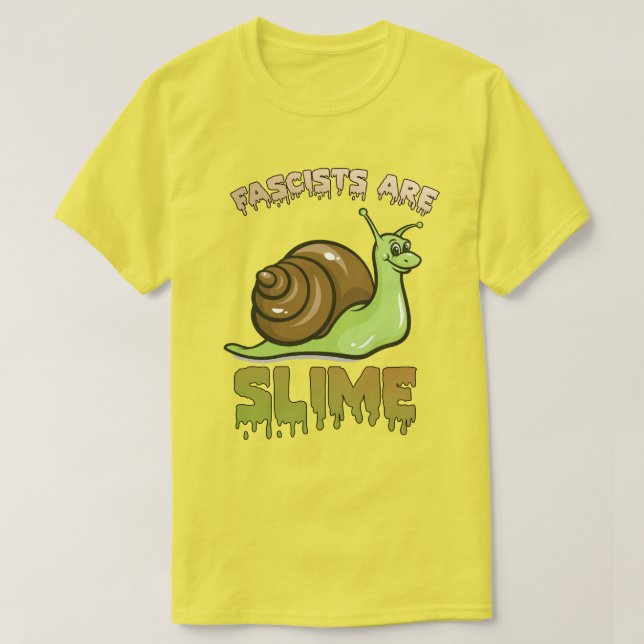 Cute Retro Snigel - Fascister är Slime T Shirt (Design framsida)