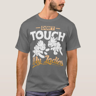 Cute Rör inte min dam-konstruktion som odlar älska T Shirt